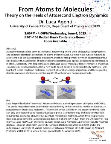 Dr. Luca Agenti , University of Central Florida, "From Atoms to Molecules: Theory on the Heels of Attosecond Electron Dynamics"