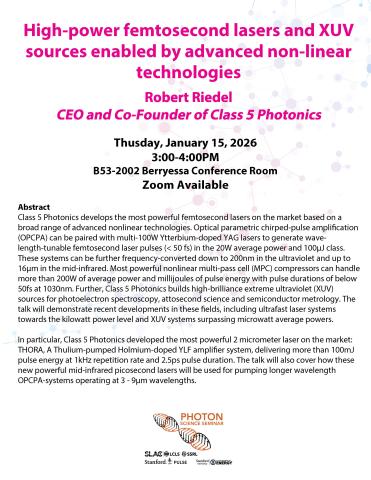 High-power femtosecond lasers and XUV sources enabled by advanced non-linear technologies" Robert Riedel, CEO and Co-Founder of Class 5 Photonics